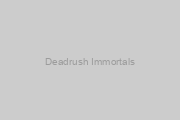 Deadrush Immortals